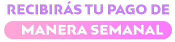 Recibirás tu pago de manera semanal
